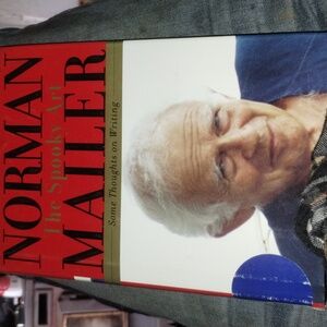 "The spooky arts by Norman mailer" some thoughts and writing